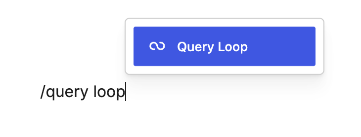 Query Loop selected from the block list modal that appears when typing /query loop in the editor.